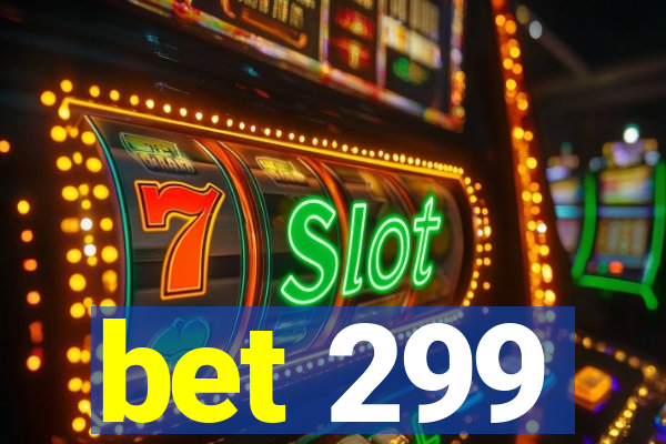 bet 299